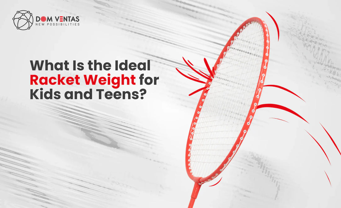 đ¸ What Is the Ideal Racket Weight for Kids and Teens?